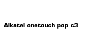 Alkatel onetouch pop c3